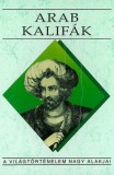 Kossuth Kiadó Benke József: Arab kalifák - könyv