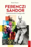 Kossuth Kiadó Benoit Peeters: Ferenczi Sándor - könyv