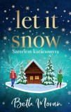 Kossuth Kiadó Beth Moran: Let It Snow – Szerelem karácsonyra - könyv