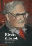 Kossuth Kiadó Drozdy Győző: Elvett illúziók - könyv