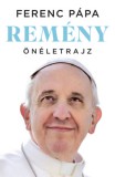 Kossuth Kiadó Ferenc pápa: Remény – Önéletrajz - könyv