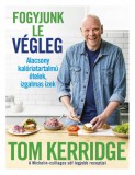 Kossuth Kiadó Fogyjunk le végleg! - Tom Kerridge
