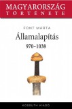 Kossuth Kiadó Font Márta: Államalapítás 970-1038 - könyv