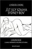 Kossuth Kiadó Gyárfás Endre: Élt egy szajha Sidney-ben - könyv
