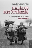 Kossuth Kiadó Halálos együttérzés - A "magyar ügy" és az ENSZ - 1956-1962