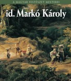 Kossuth Kiadó Hessky Orsolya: Id. Markó Károly - könyv