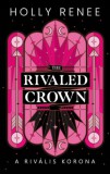 Kossuth Kiadó Holly Renee: The Rivaled Crown - A rivális korona - könyv