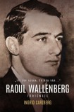 Kossuth Kiadó Ingrid Carlberg: Raoul Wallenberg története - könyv