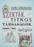 Kossuth Kiadó Jonathan J. Moore: Szélsőséges szekták, titkos társaságok - könyv