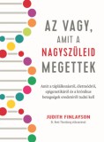 Kossuth Kiadó Judith Finlayson: Az vagy, amit a nagyszüleid megettek - könyv