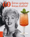 Kossuth Kiadó Kádas Lajos: 60 híres színész, 60 híres koktél - könyv