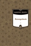 Kossuth Kiadó Karinthy Frigyes: Barangolások - könyv