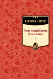 Kossuth Kiadó Karinthy Frigyes: Nem mondhatom el senkinek - könyv