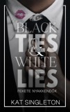 Kossuth Kiadó Kat Singleton: Black Ties & White Lies - Fekete nyakkendők - könyv