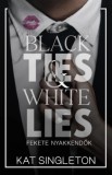 Kossuth Kiadó Kat Singleton: Black Ties & White Lies - Fekete nyakkendők - könyv