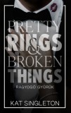 Kossuth Kiadó Kat Singleton: Pretty Rings & Broken Things - Ragyogó gyűrűk - könyv
