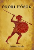 Kossuth Kiadó Kertész István: Ókori hősök - könyv