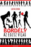 Kossuth Kiadó Lajta Erika: Bordély az egész világ - könyv