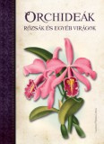 Kossuth Kiadó LUCRECIA PÉRSICO LAMAS: Orchideák, Rózsák és egyéb virágok - könyv