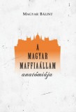Kossuth Kiadó Magyar Bálint: A magyar maffiaállam anatómiája - könyv