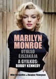 Kossuth Kiadó Marilyn Monroe utolsó éjszakája - A gyilkos: Bobby Kennedy