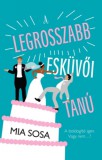Kossuth Kiadó Mia Sosa: A legrosszabb esküvői tanú - könyv