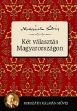 Kossuth Kiadó Mikszáth Kálmán: Két választás Magyarországon - könyv