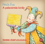 Kossuth Kiadó / Mojzer Kiadó Fésűs Éva: A palacsintás király - Hangoskönyv (MP3) - könyv