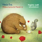 Kossuth Kiadó / Mojzer Kiadó Fésűs Éva: Mókus koma és Mackó úr - Hangoskönyv - könyv