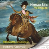 Kossuth Kiadó / Mojzer Kiadó Hamvas Béla: Velázquez - Hangoskönyv - könyv