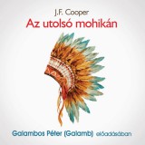 Kossuth Kiadó / Mojzer Kiadó J.F. Cooper: Az utolsó mohikán - Hangoskönyv - könyv