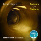 Kossuth Kiadó / Mojzer Kiadó Kazuo Ishiguro: Noktürn - Csellisták - Hangoskönyv - könyv