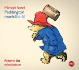 Kossuth Kiadó / Mojzer Kiadó Michael Bond, Pokorny Lia: Paddington munkába áll - Hangoskönyv - könyv