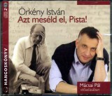 Kossuth Kiadó / Mojzer Kiadó Örkény István: Azt meséld el, Pista! - Hangoskönyv - 2 CD - könyv
