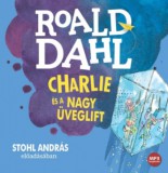 Kossuth Kiadó / Mojzer Kiadó Roald Dahl: Charlie és a nagy üveglift - Hangoskönyv - könyv