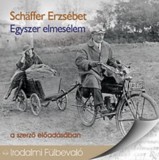 Kossuth Kiadó / Mojzer Kiadó Schäffer Erzsébet: Egyszer elmesélem - Hangoskönyv - könyv