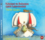 Kossuth Kiadó / Mojzer Kiadó Török Sándor: Kököjszi és Bobojsza újabb kalandozásai - könyv