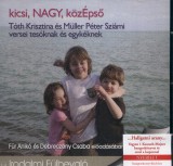 Kossuth Kiadó / Mojzer Kiadó Tóth Krisztina, Müller Péter Sziámi: kicsi, NAGY, közÉpső - HANGOSKÖNYV - könyv