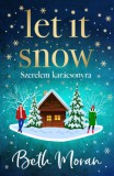Kossuth Kiadó Moran, Beth: Let It Snow - Szerelem karácsonyra - könyv