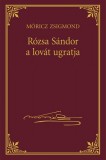 Kossuth Kiadó Móricz Zsigmond: Rózsa Sándor a lovát ugratja - könyv