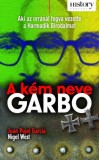 Kossuth Kiadó Nigel West - Juan Pujol Garcia: A kém neve Garbo - könyv