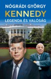 Kossuth Kiadó Nógrádi György: Kennedy - Legenda és valóság - könyv