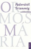 Kossuth Kiadó Ormos Mária: Padovától Trianonig - könyv