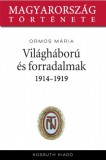 Kossuth Kiadó Ormos Mária: Világháború és forradalmak 1914-1919 - könyv