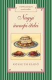 Kossuth Kiadó Papp Katalin: Nagyi ünnepi ételei - könyv