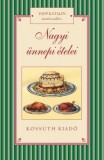 Kossuth Kiadó Papp Katalin: Nagyi ünnepi ételei - könyv