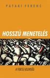 Kossuth Kiadó Pataki Ferenc: Hosszú menetelés - A FIDESZ-jelenség - könyv