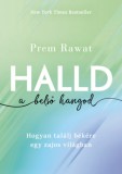 Kossuth Kiadó Prem Rawat: Halld a belső hangod - könyv