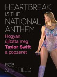 Kossuth Kiadó Rob Sheffield: Heartbreak is the National Anthem - könyv