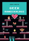 Kossuth Kiadó Smith, Eric: Geek randikalauz - könyv